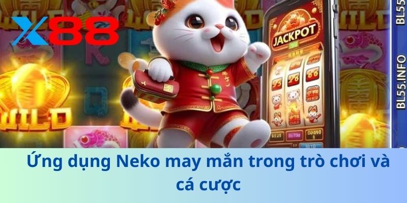Neko May Mắn – Bí Ẩn Và Cách Mang Vận May Trong Game 4 Ứng dụng Neko may mắn trong trò chơi và cá cược